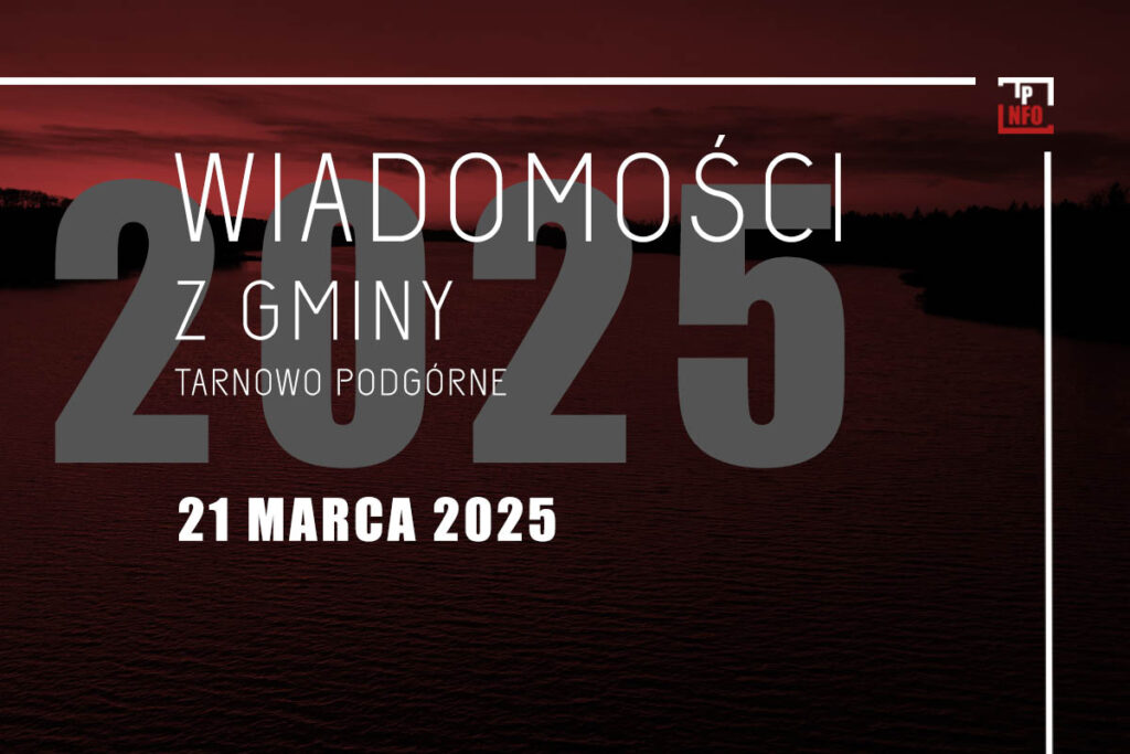 Wiadomości z gminy Tarnowo Podgórne - 21 marca 2025