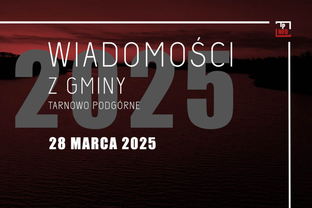 Wiadomości z gminy Tarnowo Podgórne - 28 marca 2025