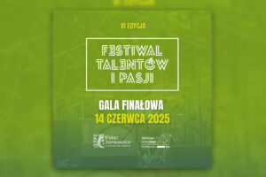 VI Gala Festiwalu Talentów i Pasji Pałac Jankowice