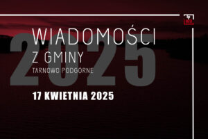Wiadomości z gminy Tarnowo Podgórne - 17 kwietnia 2025