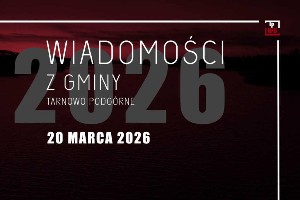 Wiadomości z gminy Tarnowo Podgórne - 20 marca 2026
