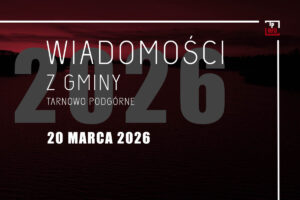 Wiadomości z gminy Tarnowo Podgórne - 20 marca 2026