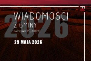 Wiadomości z gminy Tarnowo Podgórne - 29 maja 2026